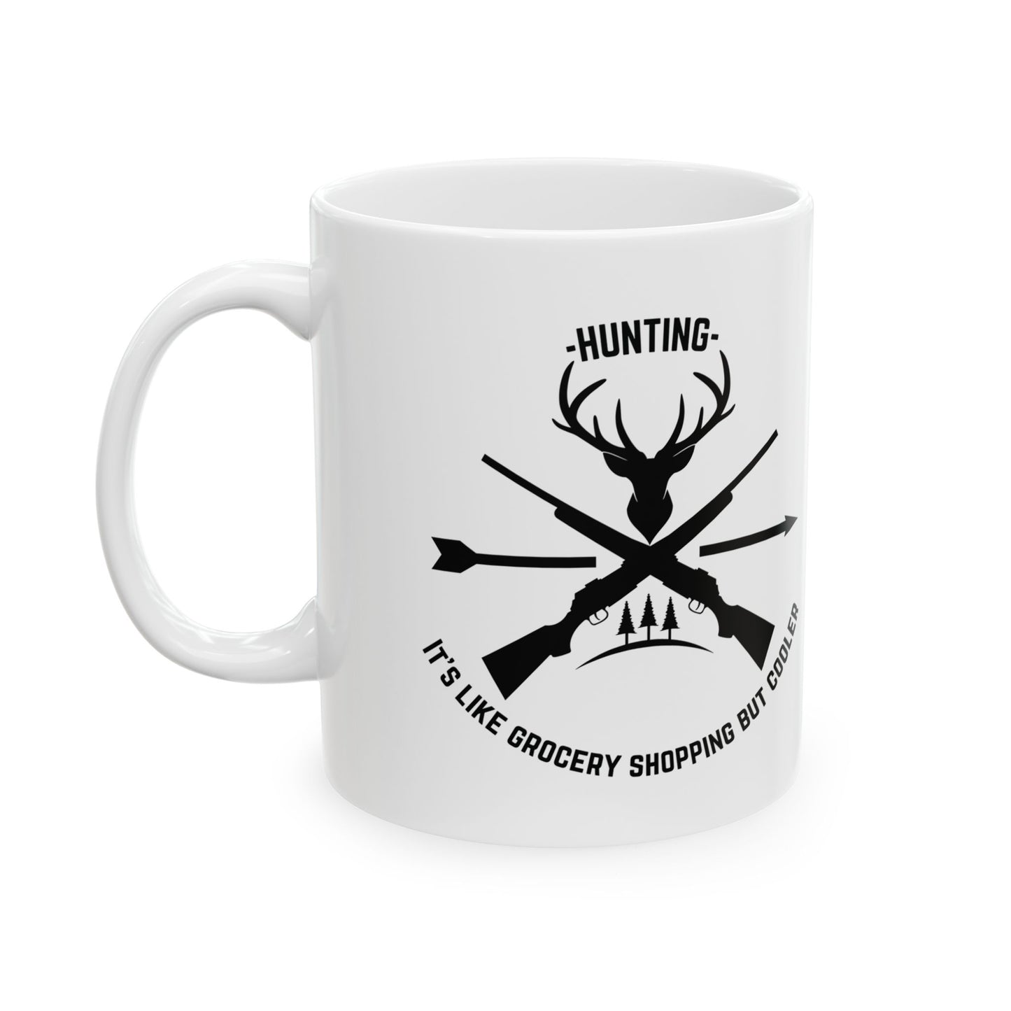 Funny Hunting Quotes Ceramic Mug