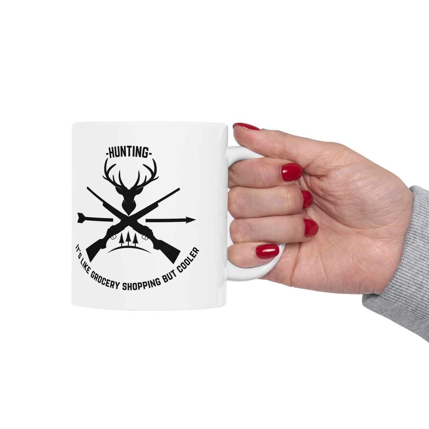 Funny Hunting Quotes Ceramic Mug