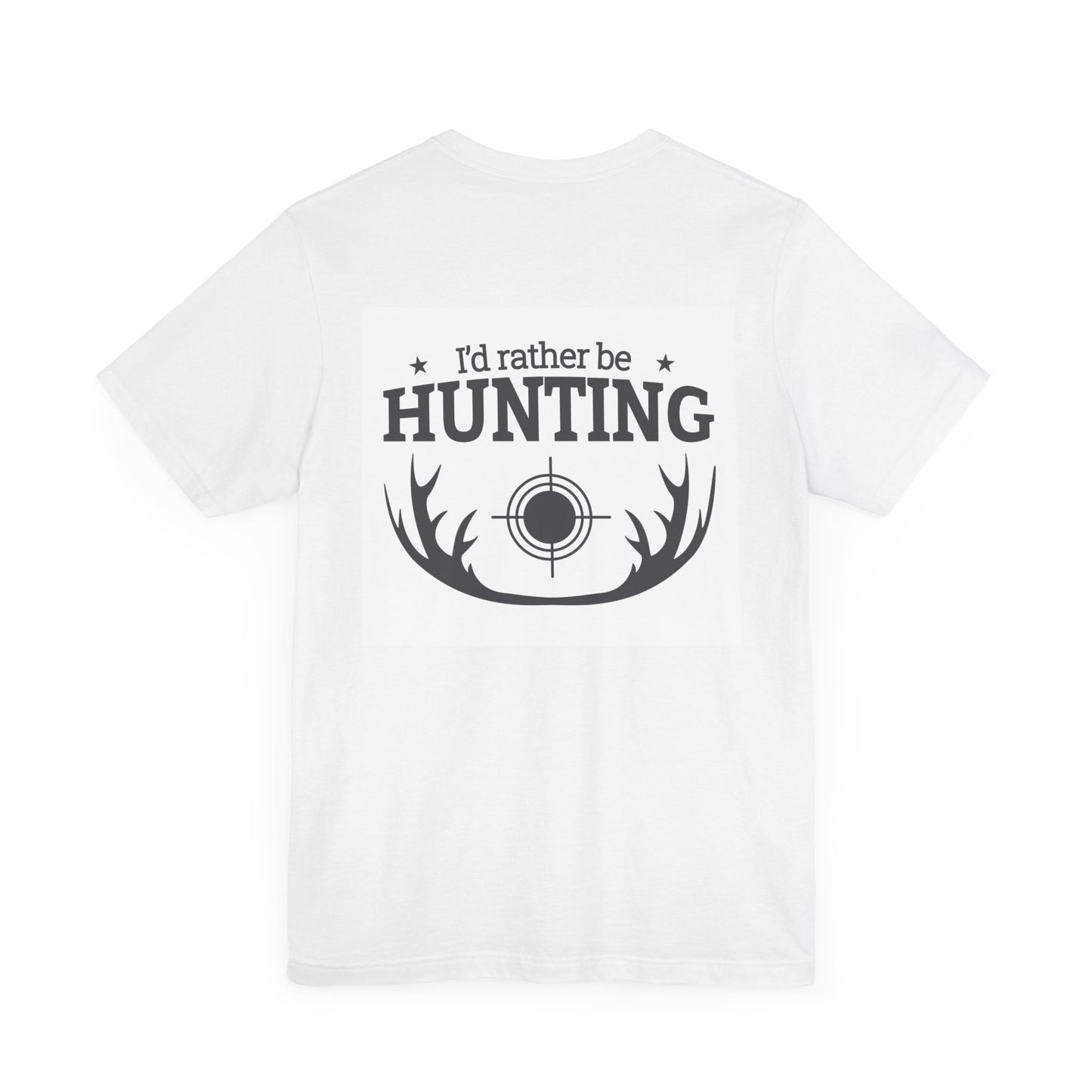 I'd Rather Be Hunting Tee, Unisex Hunting Shirt, Outdoor Adventure Apparel, Gift for Hunters, Casual Nature Wear, Mens Womens T-Shirt