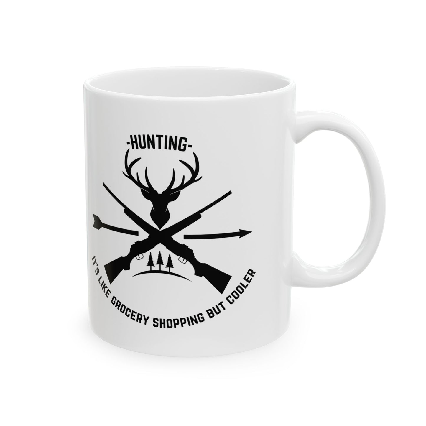 Funny Hunting Quotes Ceramic Mug