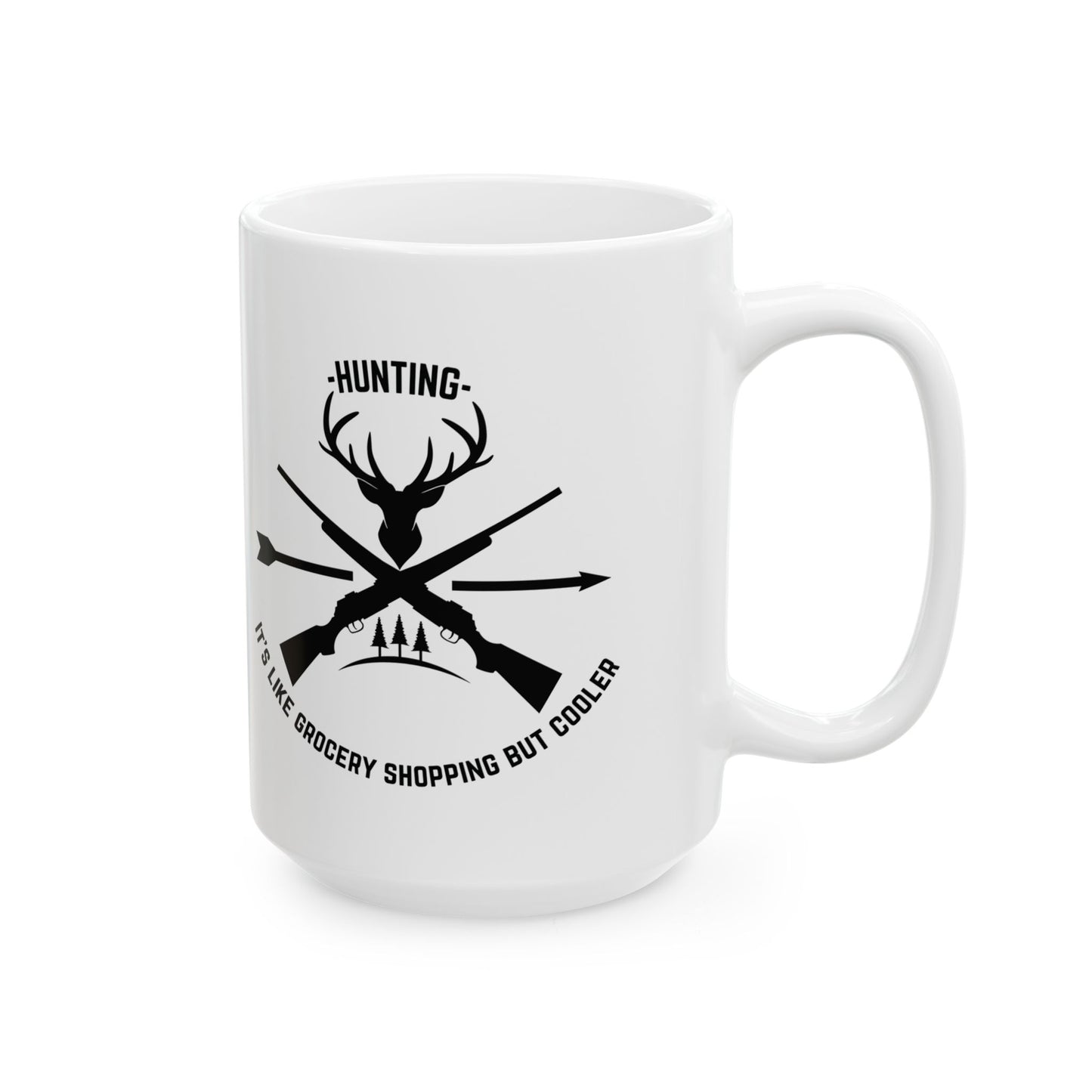 Funny Hunting Quotes Ceramic Mug