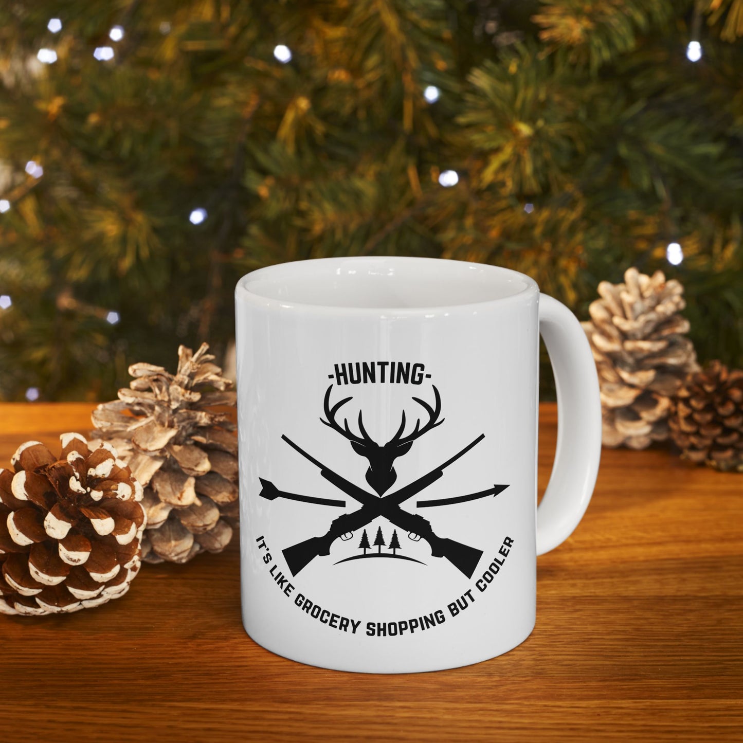 Funny Hunting Quotes Ceramic Mug